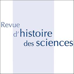 Revue d'histoire des sciences / Centre international de synthèse. Section d'histoire des sciences | 