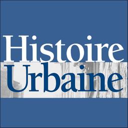Histoire urbaine / Société française d'histoire urbaine | 