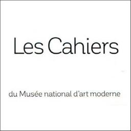 Cahiers du Musée national d'art moderne / Musée national d'art moderne (Paris) | Musée national d'art moderne (Paris)