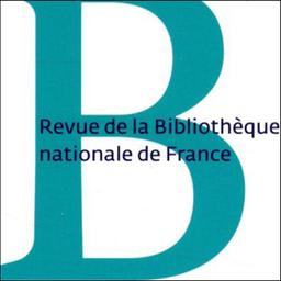 Revue de la Bibliothèque nationale de France / Bibliothèque nationale de France. | Bibliothèque nationale de France