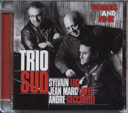 Young and fine / Trio Sud | Luc, Sylvain (1965-....)