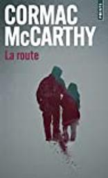 La route / Cormac McCarthy | McCarthy, Cormac (1933-2023). Auteur
