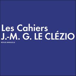 Les Cahiers J.-M.G. Le Clézio / Association des lecteurs de J.-M.G. Le Clézio | 