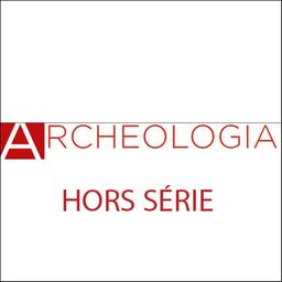 Archéologia - Hors-série | 