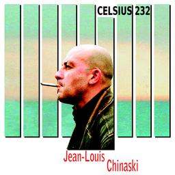 Celsius 232 / Jean-Louis Chinaski, chant, guit., comp. | Chinaski, Jean-Louis. Compositeur