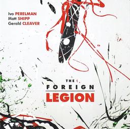 The Foreign legion / Ivo Perelman, saxo t | Perelman, Ivo. Compositeur