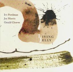 Living jelly / Ivo Perelman, saxo t | Perelman, Ivo