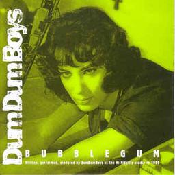 Bubblegum / Dum Dum Boys, Information | Dum Dum Boys. Interprète