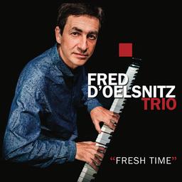 Fresh time / Fred D'Oelnistz Trio | Oelsnitz, Frédéric d'. Compositeur
