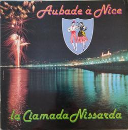 Aubade à Nice / La Ciamada Nissarda | La Ciamada nissarda. Interprète