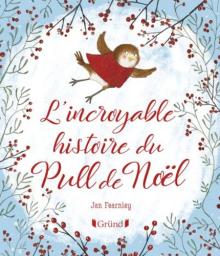L' incroyable histoire du Pull de Noël / Fearnley Jan | Fearnley, Jan. Auteur