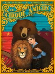 Le cirque Amicus / une histoire écrite par Eric Senabre | Senabre, Eric (1973-....). Auteur