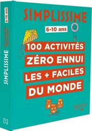 100 activités zéro ennui les + faciles du monde / Joséphine Lacasse | Lacasse, Joséphine. Auteur