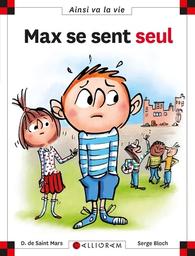 Max se sent seul / Dominique de Saint-Mars | Saint-Mars, Dominique de (1949-....). Auteur