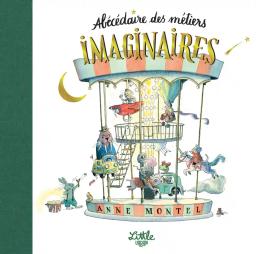 Abécédaire des métiers imaginaires / Anne Montel | Montel, Anne (1988-....). Auteur
