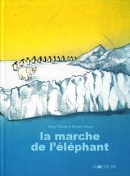 La marche de l'éléphant / Marije Tolman & Ronald Tolman | Tolman, Marije (1976-....). Auteur