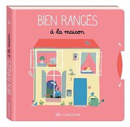 Bien rangés : à la maison / Elo | Elo. Auteur. Illustrateur