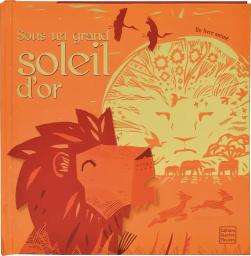 Sous un grand soleil d'or : Un livre animé / illustrations de Ian Cunliffe | Cunliffe, Ian - Auteur du texte. Illustrateur