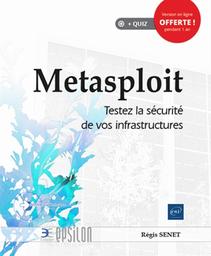 Metasploit : testez la sécurité de vos infrastructres / Régis Senet | Senet, Régis. Auteur