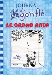 Le grand bain / de Jeff Kinney | Kinney, Jeff (1971-....). Auteur