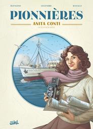 Anita Conti : océanographe / scénario de Nathaniel Legendre et Luca Blengino | Legendre, Nathaniel (1971-....). Auteur