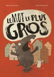 Le mot le plus gros / Michaël Escoffier, Kris Di Giacomo | Escoffier, Michaël (1970-....). Auteur