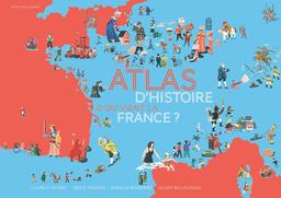 Atlas d'histoire : d'où vient la France ? / Laure Flavigny, Jessie Magana, Aurélie Boissière | Flavigny, Laure (1951?-....). Auteur