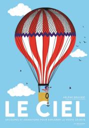 Le ciel : découpes et animations pour explorer la voûte céleste / [illustrations] Hélène Druvert | Druvert, Hélène. Auteur