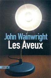 Les aveux / John Wainwright | Wainwright, John (1921-1995). Auteur