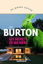 Les secrets de ma mère : roman / Jessie Burton | Burton, Jessie (1982-....). Auteur