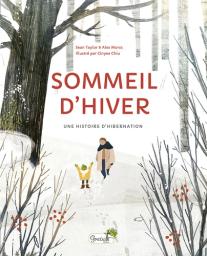Sommeil d'hiver : une histoire d'hibernation / Sean Taylor et Alex Morss | Taylor, Sean. Auteur