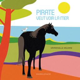 Pirate veut voir la mer / Emmanuelle Halgand | Halgand, Emmanuelle (1977-....). Auteur