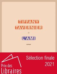 L' ami / Tiffany Tavernier | Tavernier, Tiffany. Auteur