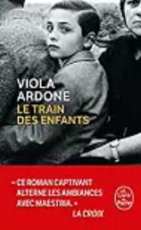 Le train des enfants : roman / Viola Ardone | Ardone, Viola (1974-....). Auteur