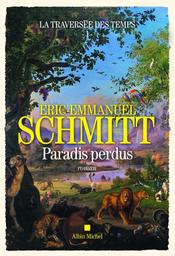 Paradis perdus : roman / Eric-Emmanuel Schmitt | Schmitt, Éric-Emmanuel (1960-....). Auteur
