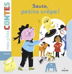 Saute, petite crêpe ! : un conte adapté du folklore américain / Agnès Cathala | Cathala, Agnès. Adaptateur
