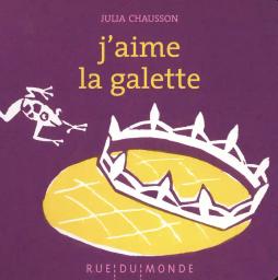 J'aime la galette / Julia Chausson | Chausson, Julia (1977-....). Auteur