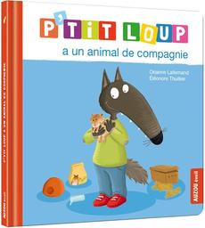 P'tit Loup a un animal de compagnie / Orianne Lallemand, Éléonore Thuillier | Lallemand, Orianne (1972-....). Auteur