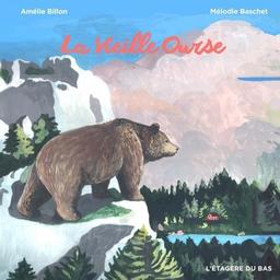 La vieille ourse / Amélie Billon, Mélodie Baschet | Billon-Le Guennec, Amélie (1980-....). Auteur