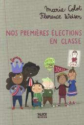 Nos premières élections en classe / Marie Colot | Colot, Marie (1981-....). Auteur