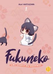 Fukuneko : Les chats du bonheur. 1 / Mari Matsuzawa | Matsuzawa, Mari. Auteur. Illustrateur