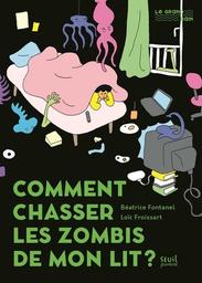 Comment chasser les zombis de mon lit ? / Béatrice Fontanel | Fontanel, Béatrice (1957-....). Auteur