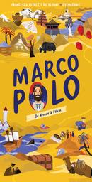 Marco Polo : de Venise à Pékin / Francesca Ferretti de Blonay | Ferretti de Blonay, Francesca. Auteur