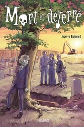 Mort et déterré / Jocelyn Boisvert | Boisvert, Jocelyn (1974-....). Auteur