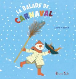 La balade de Carnaval / Claire Nadaud | Nadaud, Claire (1944-....). Auteur