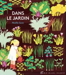 Dans le jardin / Noëlle Smit | Smit, Noëlle. Auteur