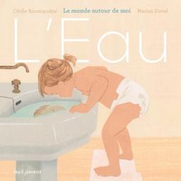 L'eau / Cécile Roumiguière, Marion Duval | Roumiguière, Cécile. Auteur