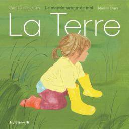 La terre / Cécile Roumiguière, Marion Duval | Roumiguière, Cécile. Auteur