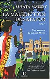 La malédiction de Satapur : Roman / Sujata Massey | Massey, Sujata. Auteur