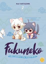 Fukuneko : Les chats du bonheur. 2 / Mari Matsuzawa | Matsuzawa, Mari. Auteur. Illustrateur